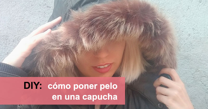 DIY: Cómo poner pelo en una capucha - El de Botton